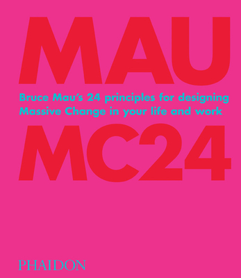 Mc24: 24 Principles for Designing Massive Change in Your Life and Work