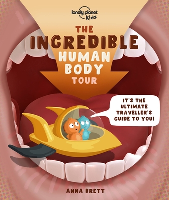 The Incredible Human Body Tour (Lonely Planet Kids)