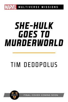 She-Hulk Goes to Murderworld: A Marvel: Multiverse Missions Adventure Gamebook