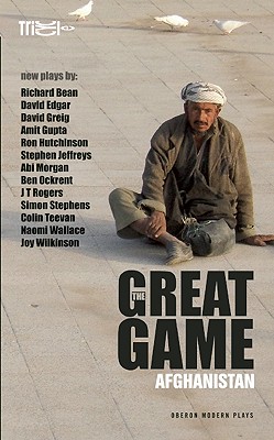 The Great Game: Afghanistan (Oberon Modern Playwrights)