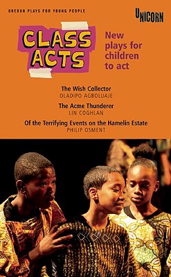 Class Acts: New Plays for Children to Act (Oberon Plays for Young People)