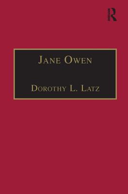 Jane Owen: Printed Writings 15001640: Series I, Part Two, Volume 9 (The Early Modern Englishwoman: A Facsimile Library of Essential Works & Printed Writings, 1500-1640: Series I, Part Two) (Pt.2)