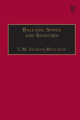 Ballads, Songs and Snatches: The Appropriation of Folk Song and Popular Culture in British 19th-Century Realist Prose (The Nineteenth Century Series)