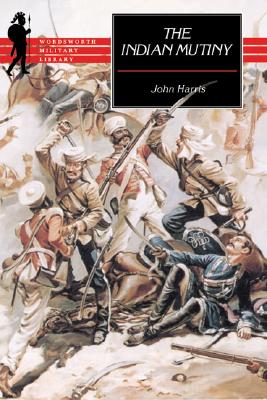 The Indian Mutiny (Wordsworth Military Library).