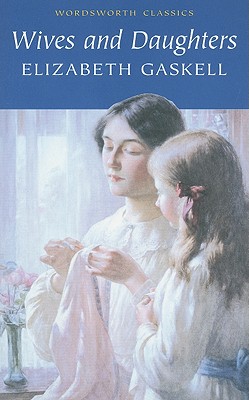 Wives and Daughters (Wordsworth Classics)