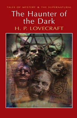 Image for The Haunter of the Dark: Collected Short Stories Volume 3 (Mystery & Supernatural) (Tales of Mystery & the Supernatural)