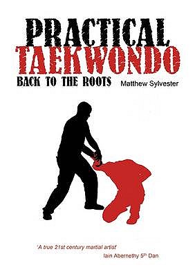Practical Taekwondo Back to the Roots