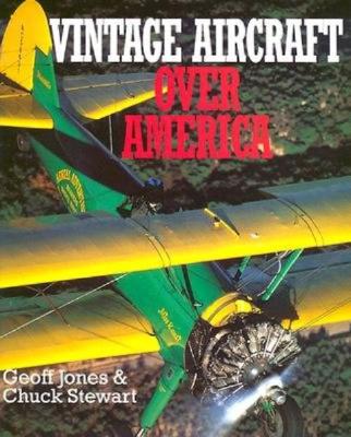 Vintage Aircraft Over America: Classic American Aircraft