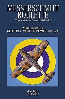 Messerschmitt Roulette: The Western Desert 1941-42.