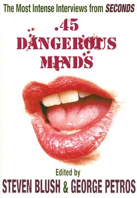 45 Dangerous Minds: The Most Intense Interviews From Seconds Magazine (Inscribed)