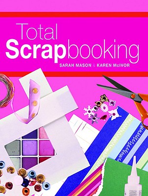 Total Scrapbooking Mason, Sarah and McIvor, Karen
