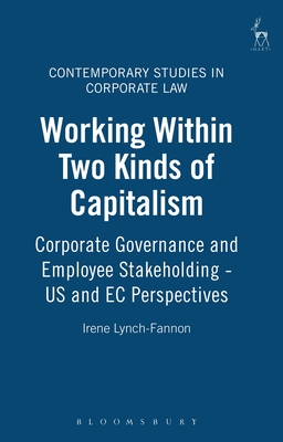Working Within Two Kinds of Capitalism: Corporate Governance and Employee Stakeholding - US and EC Perspectives (Contemporary Studies in Corporate Law)