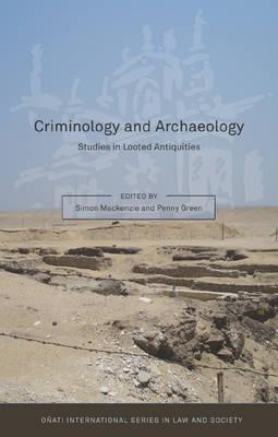 Criminology and Archaeology: Studies in Looted Antiquities (Oati International Series in Law and Society)