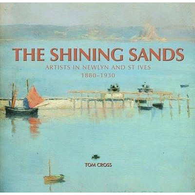 The Shining Sands: Artists in Newlyn and St Ives, 1880-1930