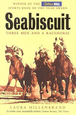 Seabiscuit : The True Story of Three Men and a Racehorse