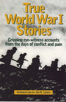True World War 1 Stories (True stories): True World War I Stories [Paperback] Jon E. Lewis
