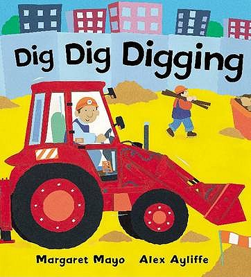 Dig Dig Digging (Awesome Engines) [Paperback] Mayo, Margaret and Ayliffe, Alex