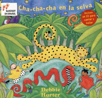 Cha-cha-cha En La Selva (Barefoot en Espanol (Paperback)) (Spanish Edition)