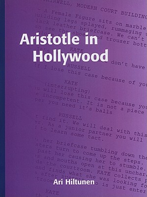 Aristotle in Hollywood (Studies in Scriptwriting)