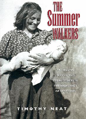 Image for The Summer Walkers: Travelling People and Pearl-Fishers in the Highlands of Scotland