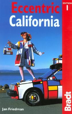 Eccentric California (Bradt Travel Guide)
