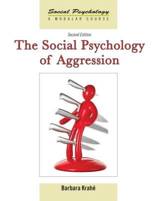 The Social Psychology of Aggression: 2nd Edition