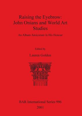 Raising the Eyebrow: John Onians and World Art Studies (bar s)