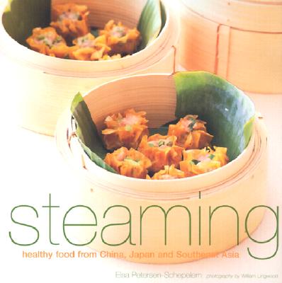 Steaming: Healthy Food from China, Japan and South East Asia