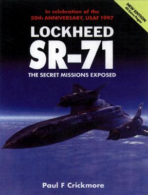 LOCKHEED SR-71: THE SECRET MISSIONS EXPOSED