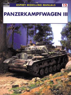 Panzerkampfwagen III (Osprey Modelling Manuals # 15)