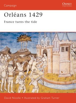 Orleans 1429: France Turns the Tide. Campaign Series 94.)