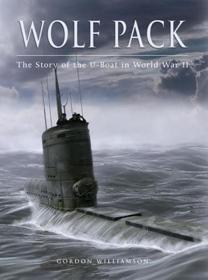 Image for Wolf Pack: The Story of the U-Boat in World War II. Wolf Pack: The Story of the U-Boat in World War II.