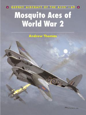 Image for Mosquito Aces of World War 2 (Aircraft of the Aces) Mosquito Aces of World War 2 (Aircraft of the Aces)