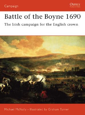 Osprey Campaign Series - Battle of the Boyne 1690 The Irish Campaign for the English Town