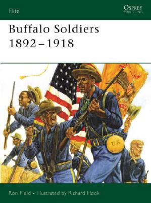 Buffalo Soldiers: 1892-1918. Osprey Elite Series. #134.