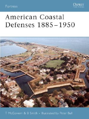 American Coastal Defenses 1885-1950