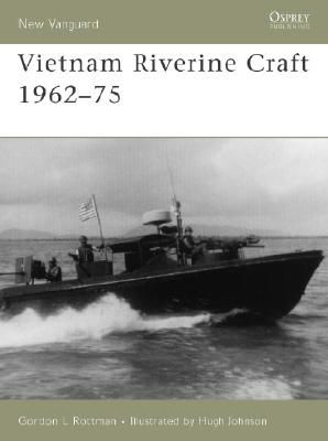 Image for Vietnam Riverine Craft 1962 - 75. New Vanguard No. 128. Vietnam Riverine Craft 1962 - 75. New Vanguard No. 128.