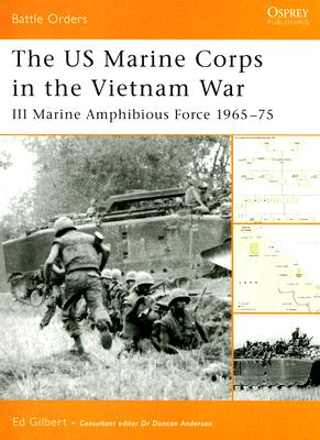 US Marine Corps in the Vietnam War: III Marine Amphibious Corps 1965-75. Battle Orders 19.