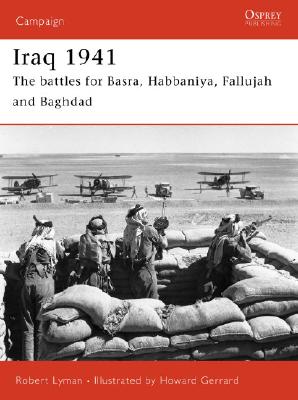 Image for Iraq 1941: The battles for Basra, Habbaniya, Fallujah and Baghdad (Campaign) Iraq 1941: The battles for Basra, Habbaniya, Fallujah and Baghdad (Campaign)