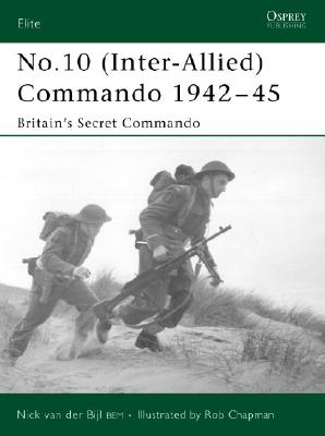 No. 10 (Inter-Allied) Commando 1942-45. Elite 142.