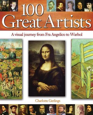 100 Great Artists: A Visual Journey from Fra Angelico to Warhol