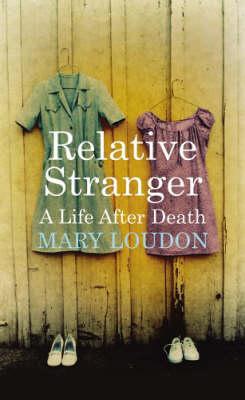 Relative Stranger: A Life After Death