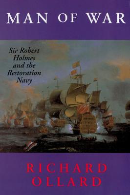 Image for MAN OF WAR: SIR ROBERT HOLMES AND THE RESTORATION NAVY
