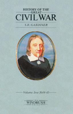 History Of The Great Civil War, Volume Two 1644-45