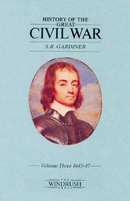 History Of The Great Civil War, Volume Four (IV) 1647-49