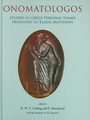 Image for Onomatologos: Studies in Greek Personal Names presented to Elaine Matthews Onomatologos: Studies in Greek Personal Names presented to Elaine Matthews