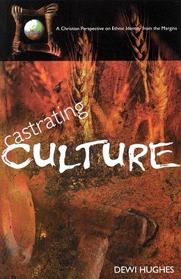Castrating Culture: A Christian Perspective on Ethnic Identity from the Margins