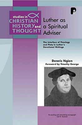 Luther as a Spiritual Adviser: The Interface of Theology and Piety in Luther's Devotional Writings