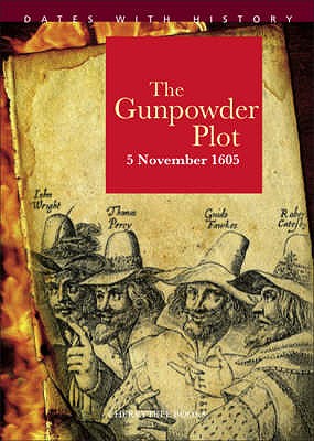 The Gunpowder Plot (Dates with History)