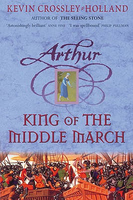 Image for Arthur: The King Of The Middle March